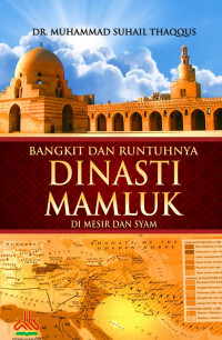 Bangkit dan Runtuhnya Dinasti Mamluk