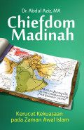 Chiefdom Madinah: Kerucut Kekuasaan pada Zaman Awal Islam