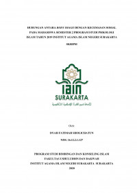 HUBUNGAN ANTARA BODY IMAGE DENGAN KECEMASAN SOSIAL PADA MAHASISWA SEMESTER 2 PROGRAM STUDI PSIKOLOGI ISLAM TAHUN 2019 INSTITUT AGAMA ISLAM NEGERI SURAKARTA