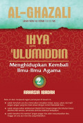 Ihya' Ulumuddin Menghidupkan Kembali Ilmu-ilmu Agama; Rahasia Ibadah Jilid 2