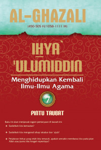 Ihya' Ulumuddin Menghidupkan Kembali Ilmu-ilmu Agama; Pintu Taubat Jilid 7