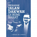 Menapak Jalan Dakwah di Bumi Barat: Biografi Pemikiran Imam Shamsi Ali