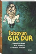 Tabayun Gus Dur Pribumisasi Islam Hak Minoritas Reformasi Kultural