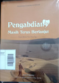Pengabdian itu Masih Terus Berlanjut