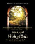 Jejak-jejak Wali Allah Melangkah Menuju Gerbang Kewalian Bersama Syekh Abu Hasan Al Syadzili